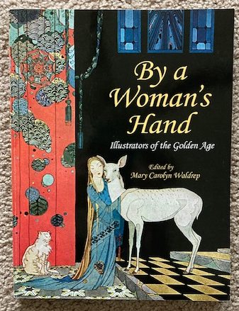 By A Woman's Hand: Illustrators of the Golden Age