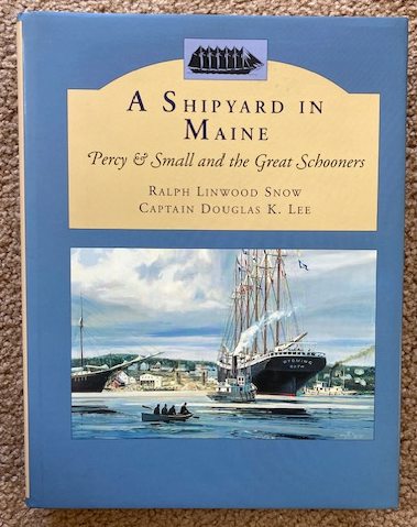 A Shipyard in Maine: Percy & Small and the Great Schooners