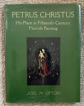 Petrus Christus: His Place in Fifteenth-Century Flemish Painting