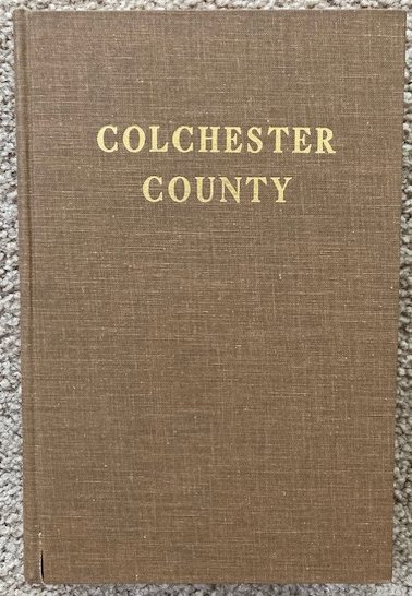 Historical and Genealogical Record of the First Settlers of Colchester County [Nova Scotia]
