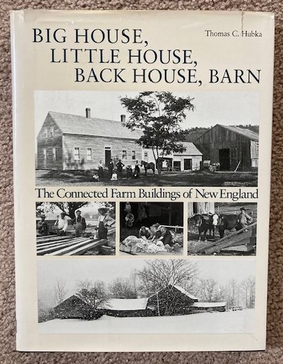 Big House, Little House, Back House, Barn: The Connected Farm Buildings of New England.