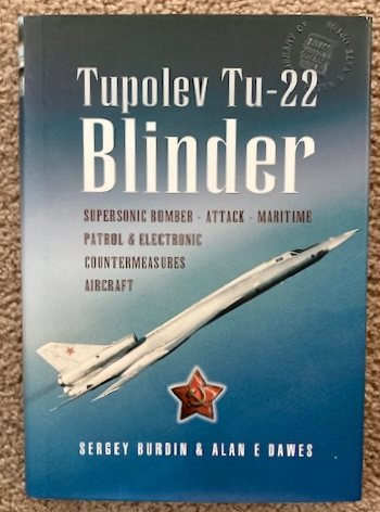 Tupolev Tu-22 Blinder: Supersonic Bomber - Attack - Maritime Patrol & Electronic Countermeasure Aircraft