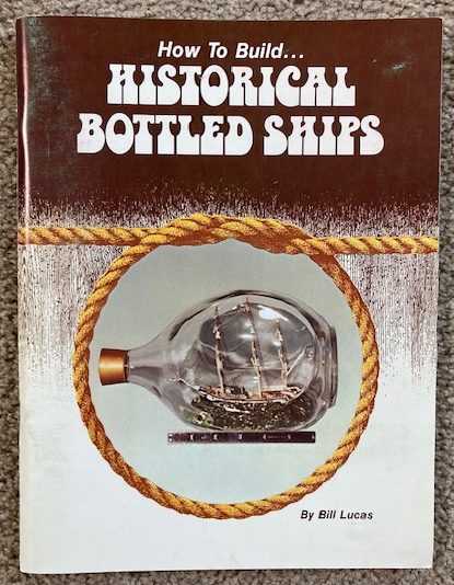 How to Build. Historical Bottled Ships