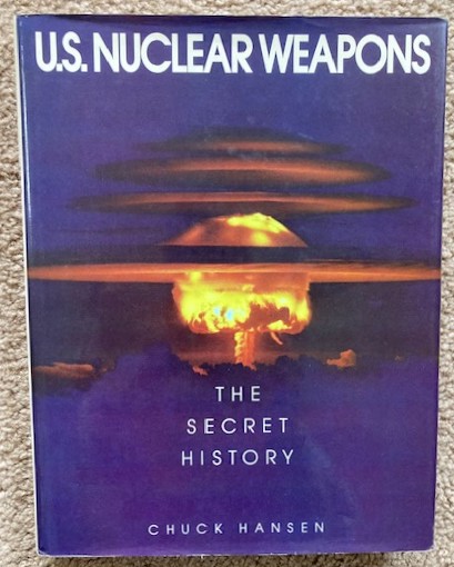 U.S. Nucear Weapons: The Secret History