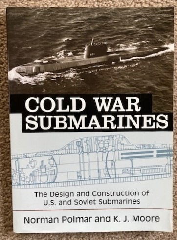 Cold War Submarines: The Design and Construction of U.S. and Soviet Submarines