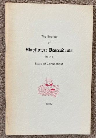 The Society of Mayflower Descendants in the State of Connecticut: 1985