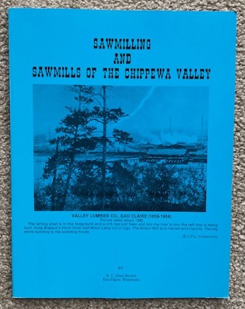 Sawmilling and Sawmills of the Chippewa Valley [Wisconsin]