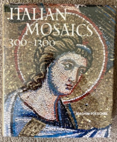 Italian Mosaics: 300-1300
