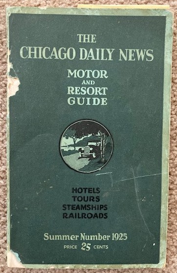 The Chicago Daily News Motor and Resort Guide - Summer Number 1925 [with the large Illinois-Indiana-Michigan-Wisconsin map]