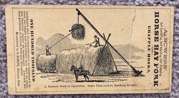 A. Bowers' Hay Forks and Grapple Hooks [advertising card] [circa 1870's]