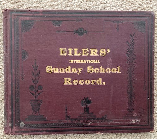 Eilers' International Sunday School Record [1890 Journal of Union Sunday School, Whitewater, Wisconsin]