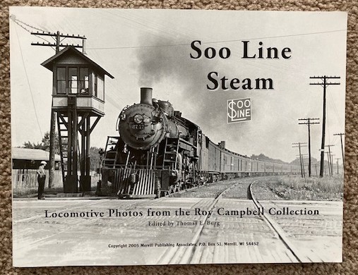Soo Line Steam: Locomotive Photos from the Roy Campbell Collections