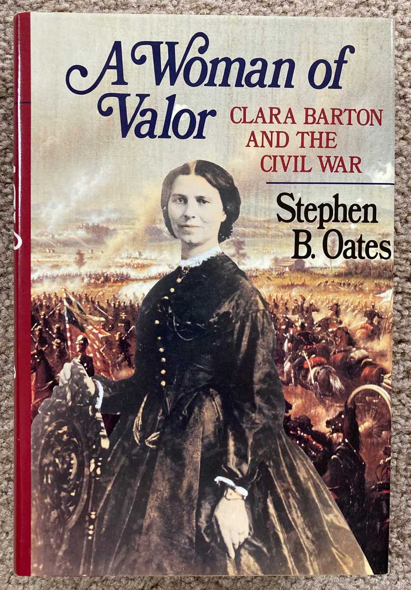 A Woman of Valor: Clara Barton and the Civil War