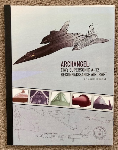 Archangel: CIA's Supersonic A-12 Reconnaissance Aircraft