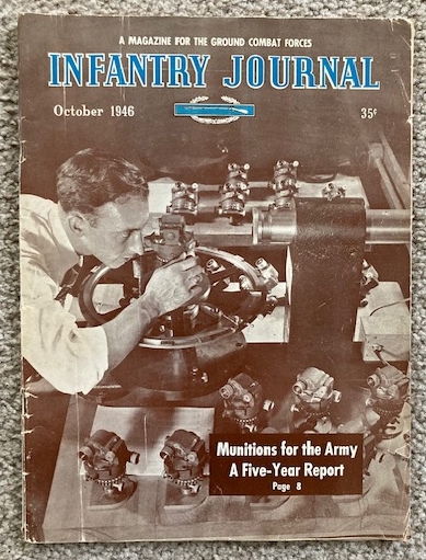 Infantry Journal: A Magazine for the Ground Combat Forces (Volume LIX, Number 4, October, 1946)