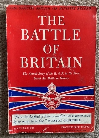 The Battle of Britain, The First Great Air Battle in History: An Air Ministry Record of the Great Days from August 8th to October 31st 1940