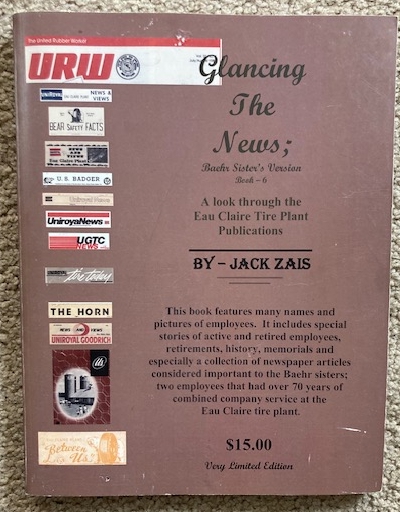 Glancing the News; Baehr Sister's Version, Book -6: A look through the Eau Claire Tire Plant Publications [Eau Claire, Wisconsin]