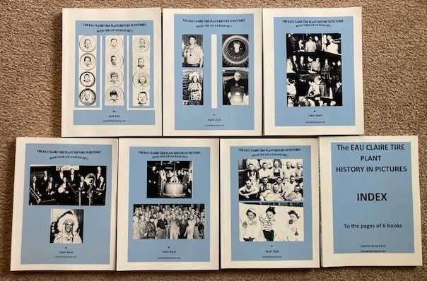 The Eau Claire Tire Plant History in Pictures (a total of 7 books: V1-V6, plus an index volume) [Eau Claire, Wisconsin]