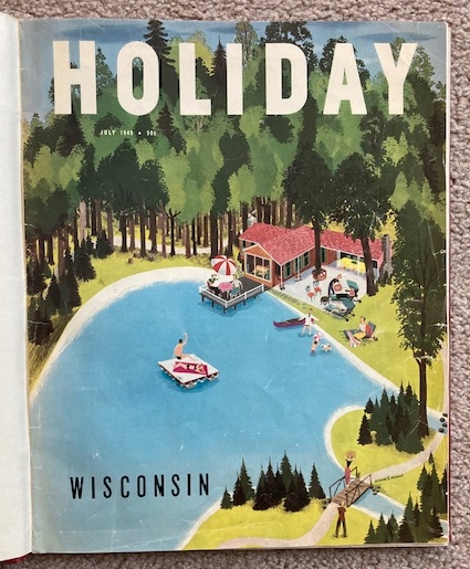 Holiday Magazine: July, 1949, Volume 6, No. 1 [Wisconsin; Hemingway]