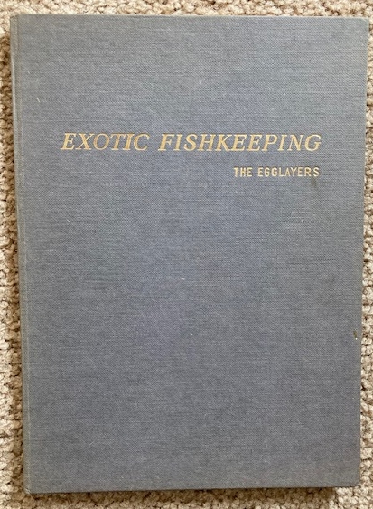 Exotic Fishkeeping: Breeding the egg-layers [Walter E. Scott]