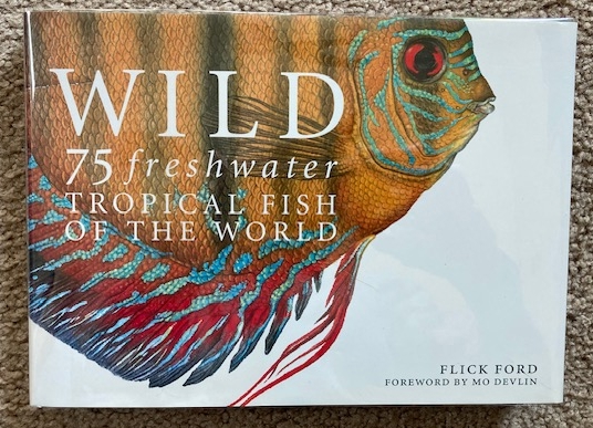 Wild: 75 Freshwater Tropical FIshes of the World