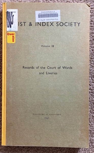 List & Index Society Volume 18: Records of the Court of Wards and Liveries