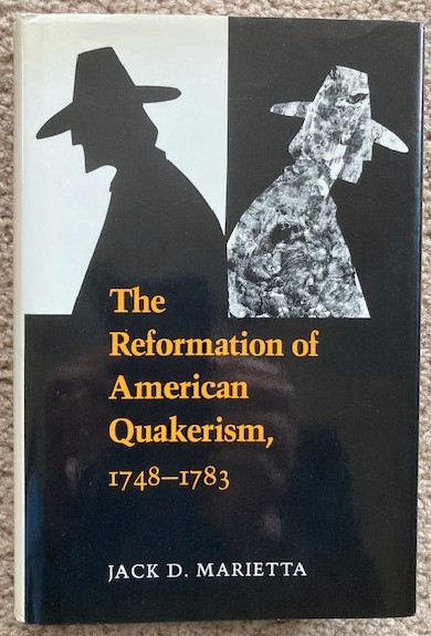 Image for The Reformation of American Quakerism, 1748-1783 The Reformation of American Quakerism, 1748-1783