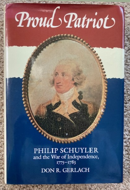 Image for Proud Patriot: Philip Schuyler and the War of Independence, 1775-1783 Proud Patriot: Philip Schuyler and the War of Independence, 1775-1783