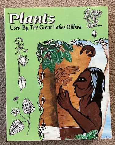 Plants Used by the Great Lakes Ojibwa