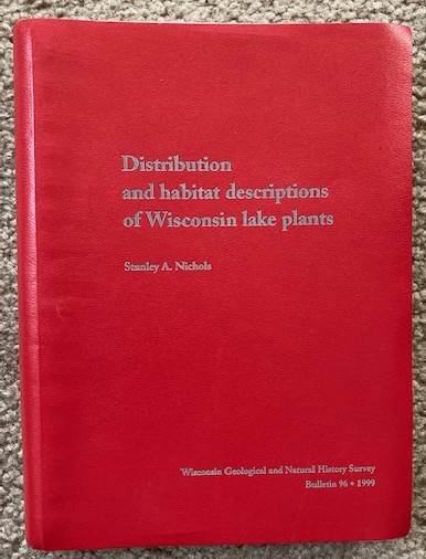Distribution and habitat descriptions of Wisconsin lake plants [Wisconsin Geological and Natural History Survey, Bulletin 96]