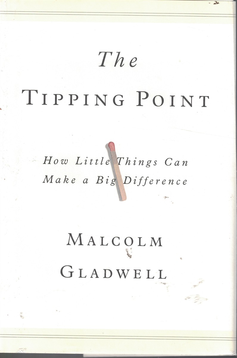 Tipping Point How Little Things Can Make a Big Difference