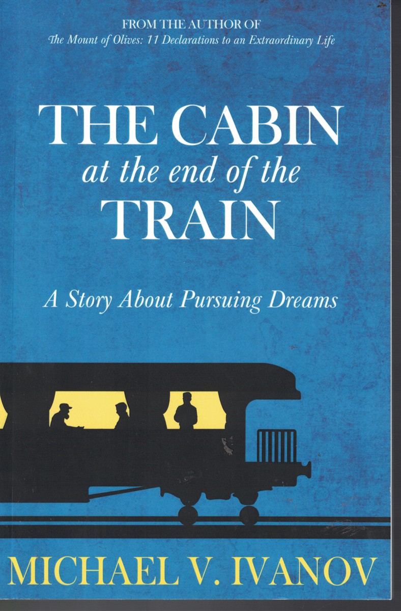 The Cabin At the End of the Train - a Story about Pursuing Dreams