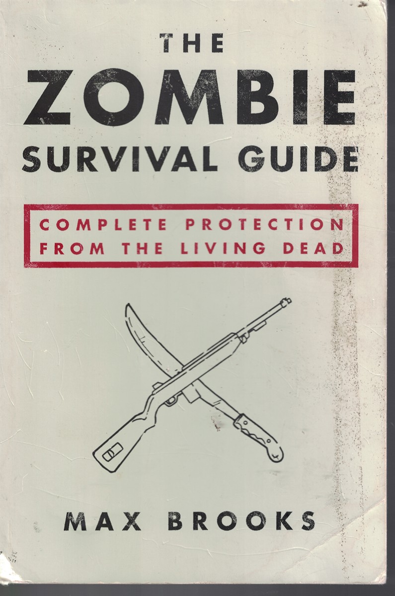 Zombie Survival Guide - Complete Protection from the Living Dead