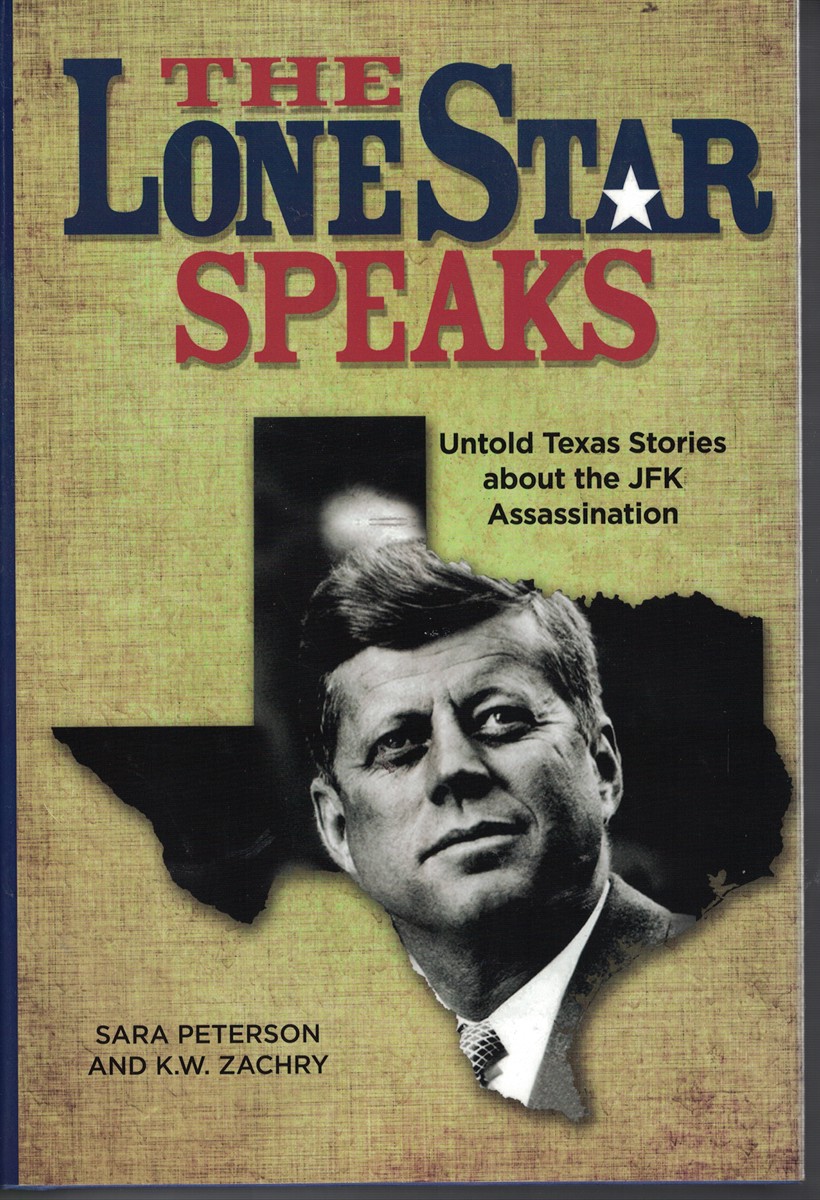 Lone Star Speaks - Untold Texas Stories about the JFK Assassination