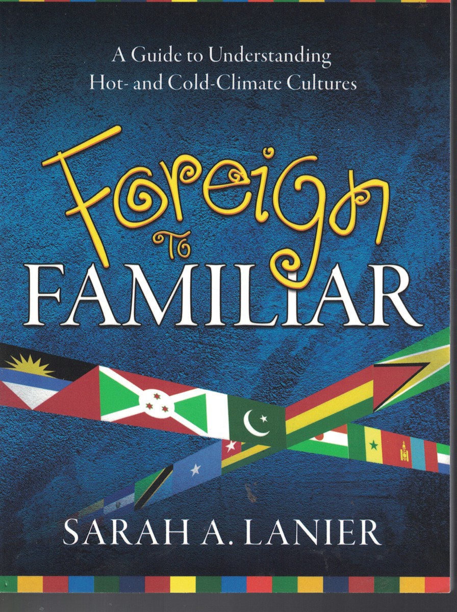 Foreign to Familiar - a Guide to Understanding Hot and Cold Climate Cultures