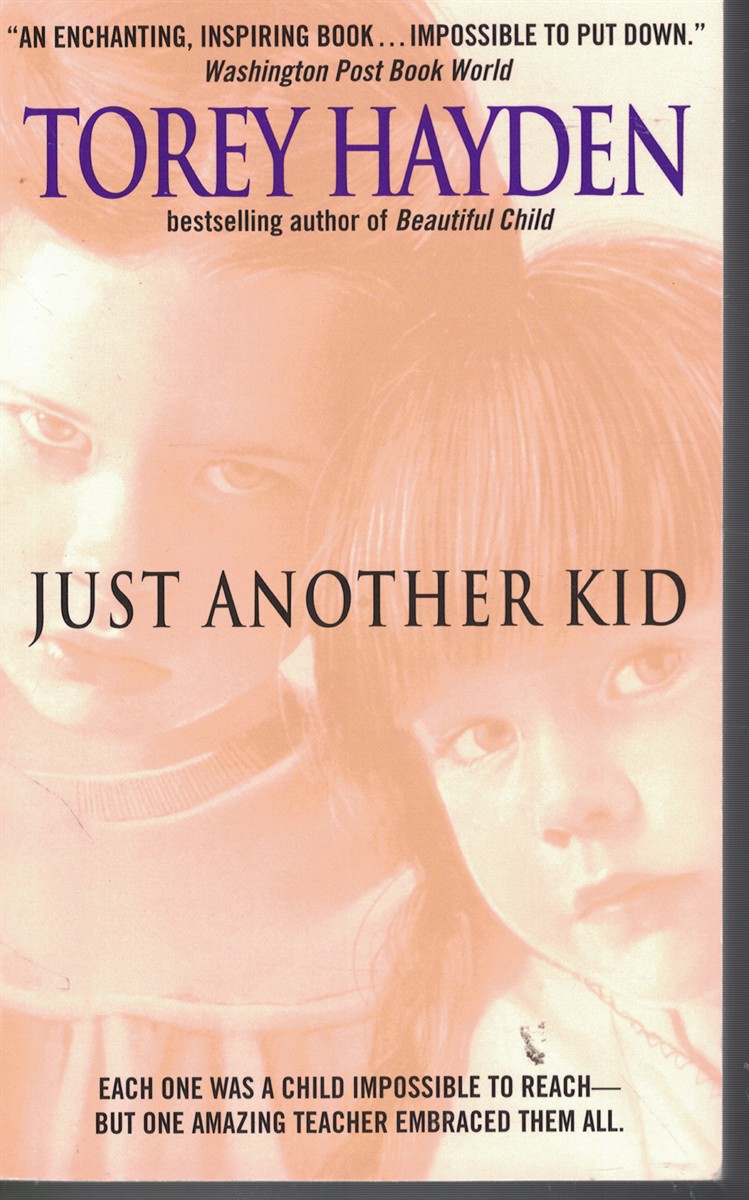 Just Another Kid - Each One Was a Child Impossible to Reach