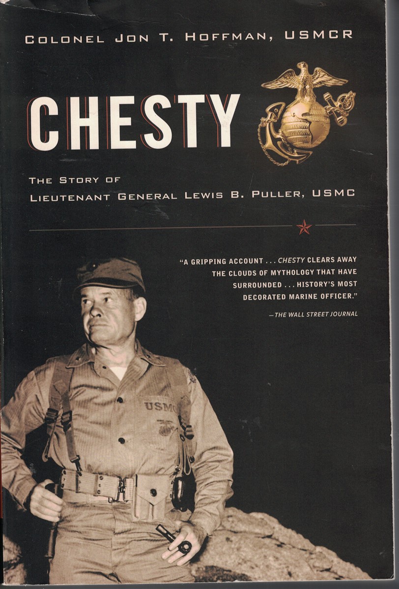 Chesty - the Story of Lieutenant General Lewis B. Puller, USMC