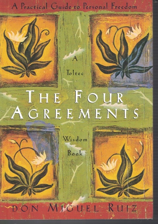 Four Agreements - a Toltec Wisdom Book