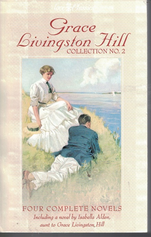 Grace Livingston Hill Collection #2 Includes - Becuase of Stephen, Lone Point, Story of Whim and an Interrupted Night