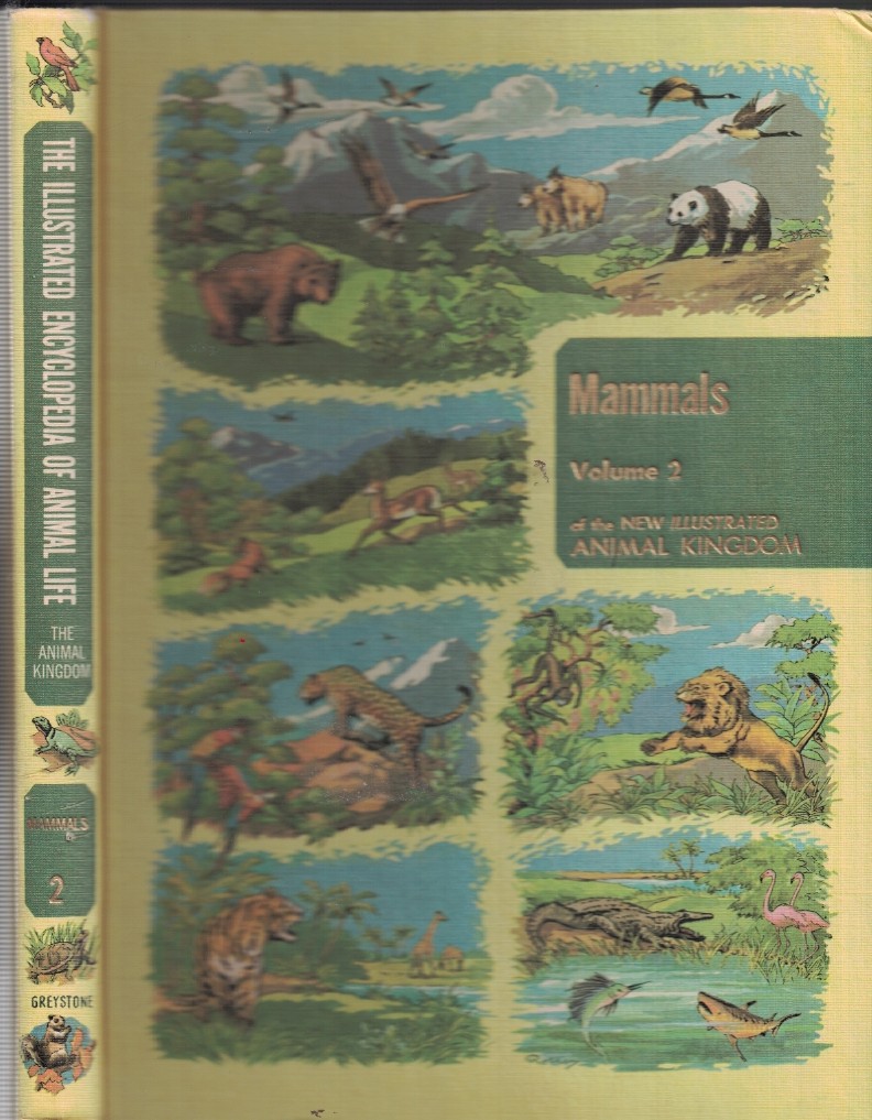 Illustrated Encyclopedia of Animal Life - Animal Kingdom Vol 2 - Mammals - Strange and Wonderful Ways of Mammals, Birds, Reptiles, Fishes and Insects