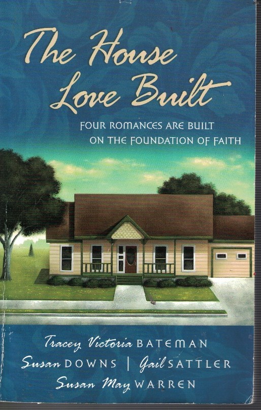Image for House Love Built; - Four Romances Are Built on the Founation of Faith House Love Built; - Four Romances Are Built on the Founation of Faith