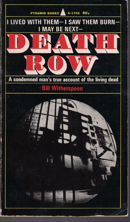 Death Row - I Lived with Them, I Saw Them Burn, I May be Next - a Condemned Man's True Account of the Living Dead