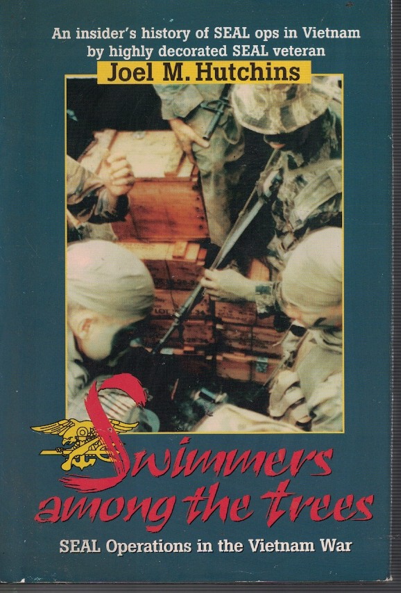 Swimmers Among the Trees - Seal Operations in the Vietnam War