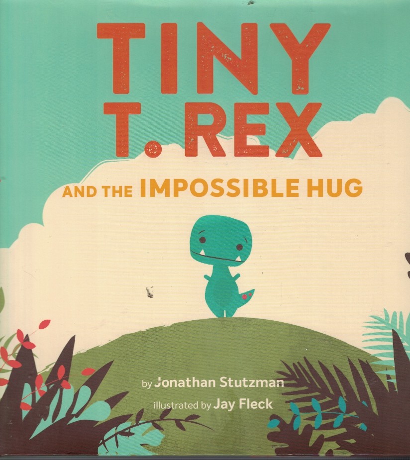 Tiny T. Rex and the Impossible Hug