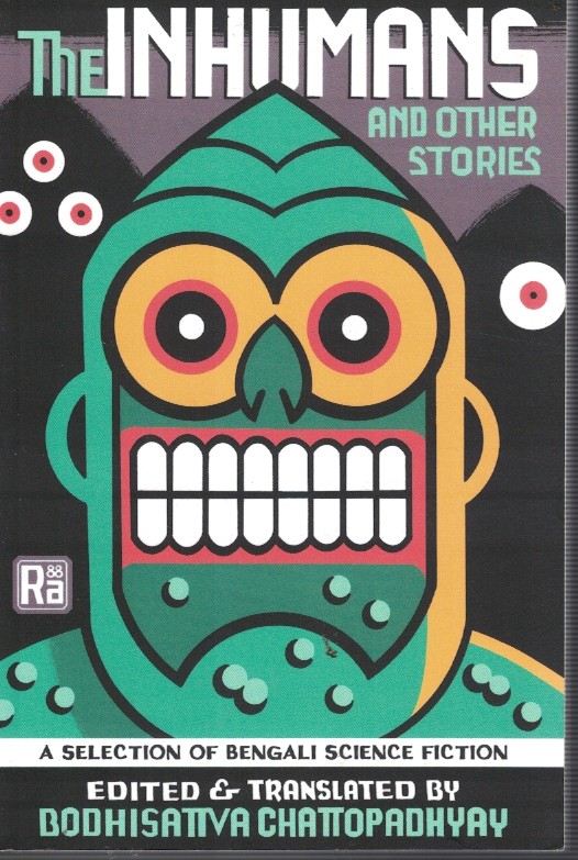 Inhumans and Other Stories - a Selection of Begali Science Fiction