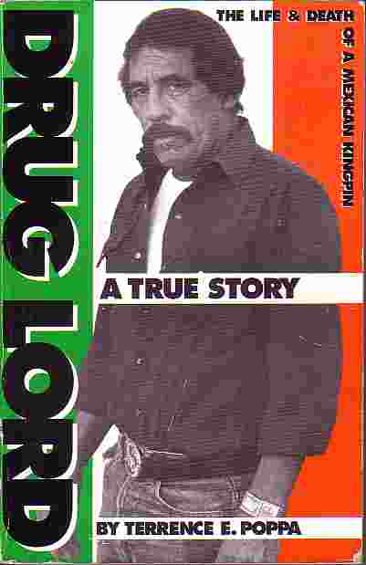 Drug Lord The Life and Death of a Mexican Kingpin