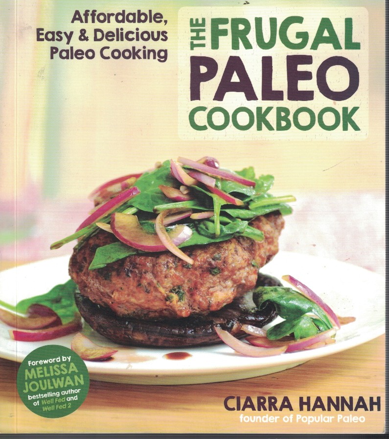 Frugal Paleo Cookbook - Affordable, Easy and Delicious Paleo Cooking