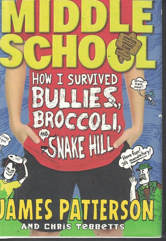 Middle School - How I survived Bullies, Broccoli and Snake Hill