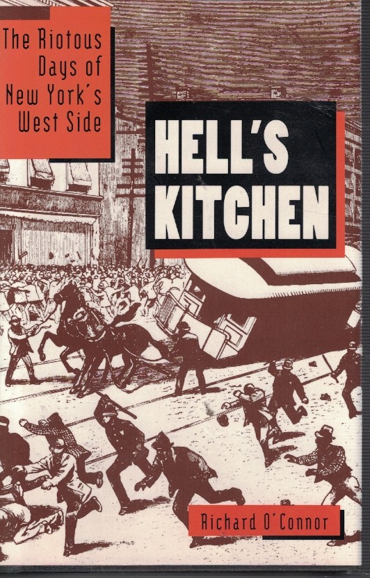 Image for Hell's Kitchen; - the Roaring Days of New York's Wild West Side Hell's Kitchen; - the Roaring Days of New York's Wild West Side