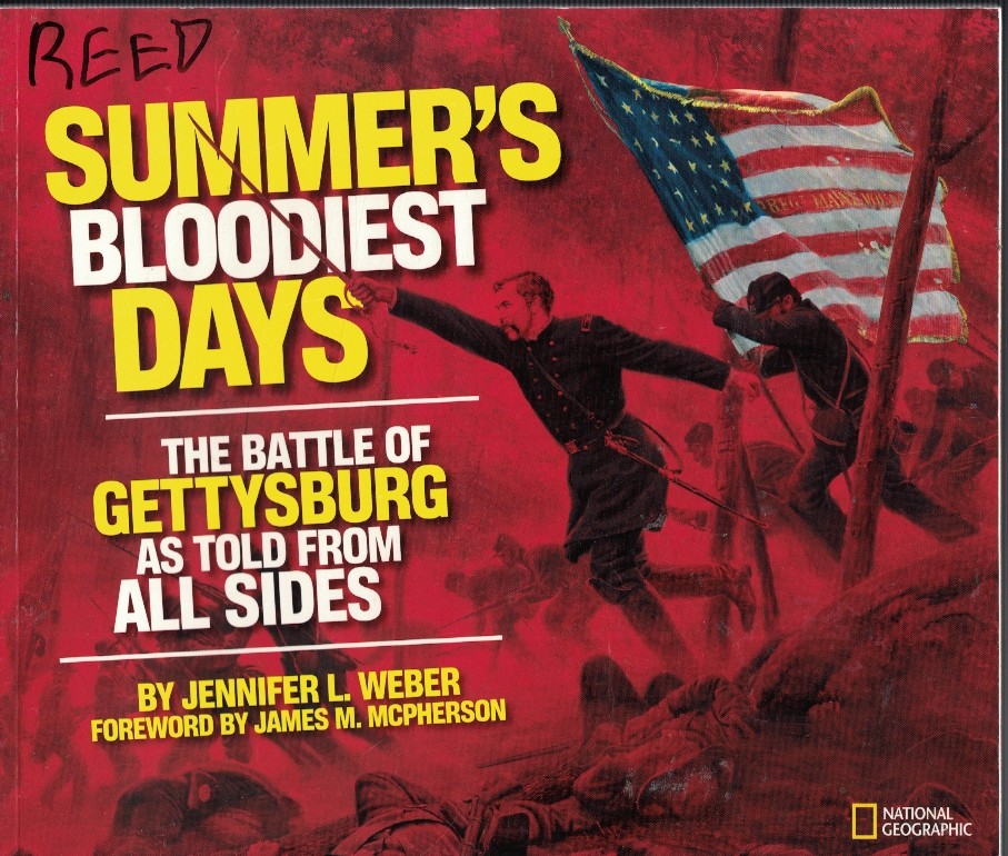 Summer's Bloodiest Days The Battle of Gettysburg As Told from all Sides